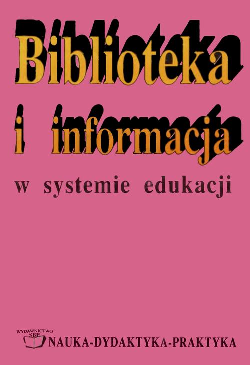 Biblioteka i informacja w systemie edukacji