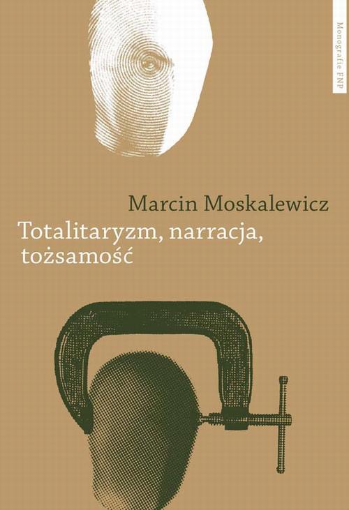 Totalitaryzm, narracja, tożsamość. Filozofia historii Hannah Arendt