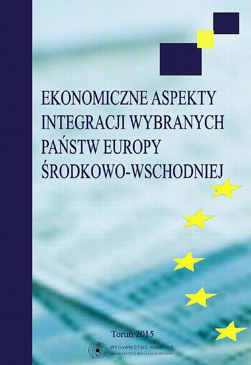 Ekonomiczne aspekty integracji wybranych państw Europy Środkowo-Wschodniej