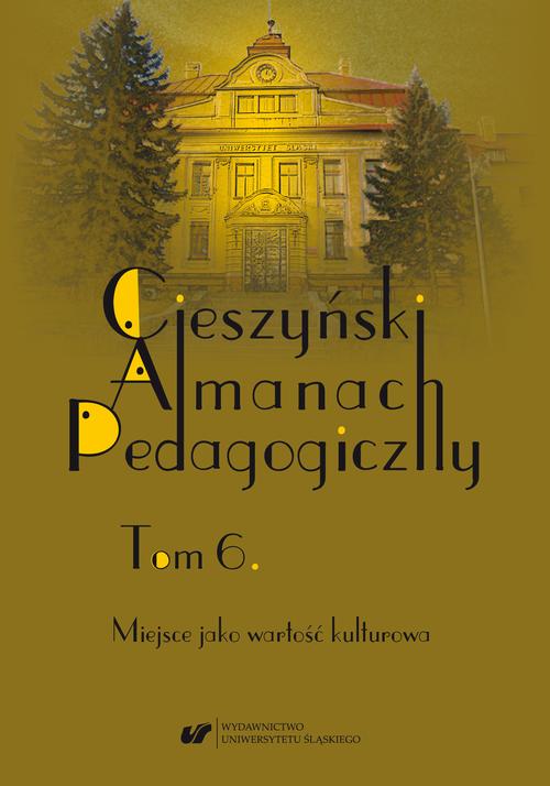 „Cieszyński Almanach Pedagogiczny”. T. 6: Miejsce jako wartość kulturowa