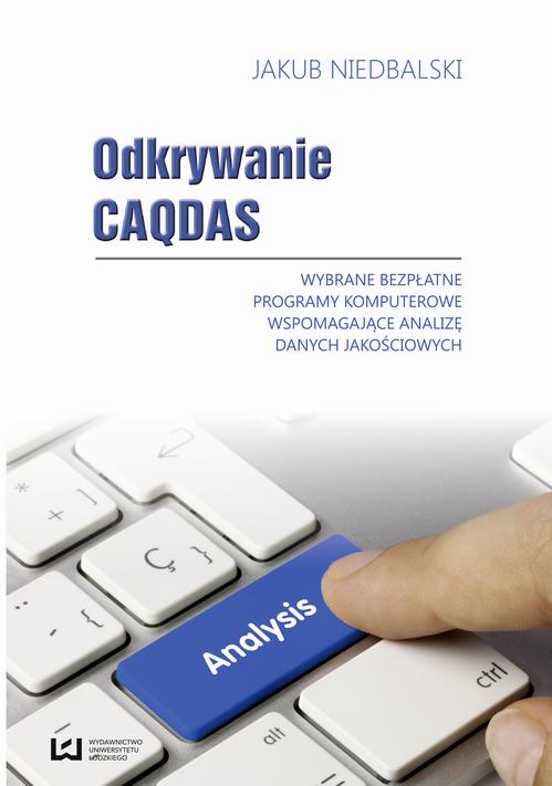 Odkrywanie CAQDAS. Wybrane bezpłatne programy komputerowe wspomagające analizę danych jakościowych