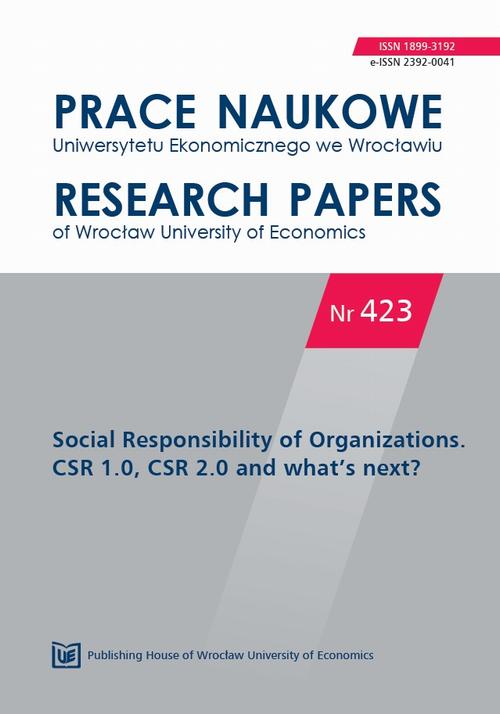 Prace Naukowe Uniwersytetu Ekonomicznego we Wrocławiu nr 423. Social Responsibility of Organizations. CSR 1.0, CSR 2.0 and what’s next?