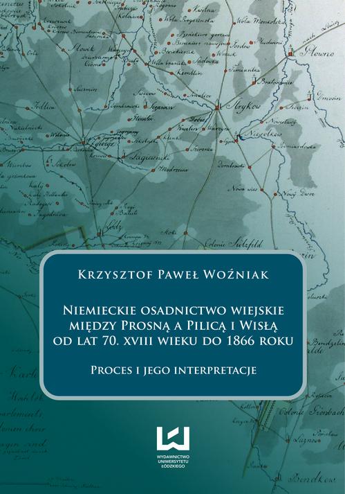 Niemieckie osadnictwo wiejskie między Prosną a Pilicą i Wisłą od lat 70 XVIII wieku do 1866 roku