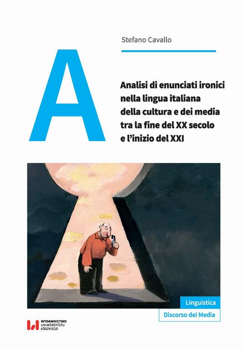 Analisi di enunciati ironici nella lingua italiana della cultura e dei media tra la fine del XX secolo e l’inizio del XXI