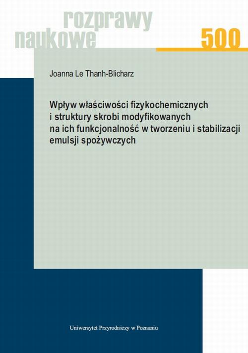 Wpływ właściwości fizykochemicznych i struktury skrobi modyfikowanych na ich funkcjonalność w tworzeniu i stabilizacji emulsji spożywczych