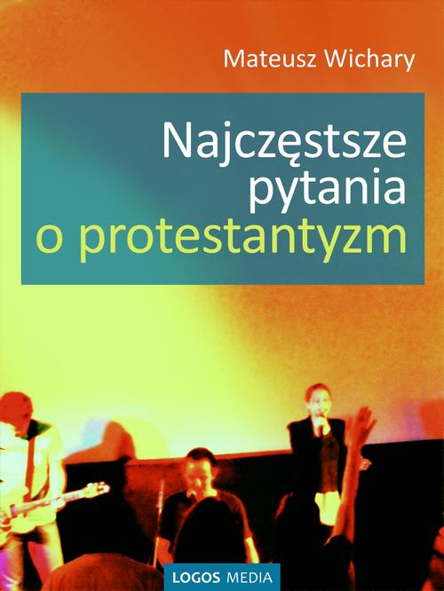 Najczęstsze pytania o protestantyzm