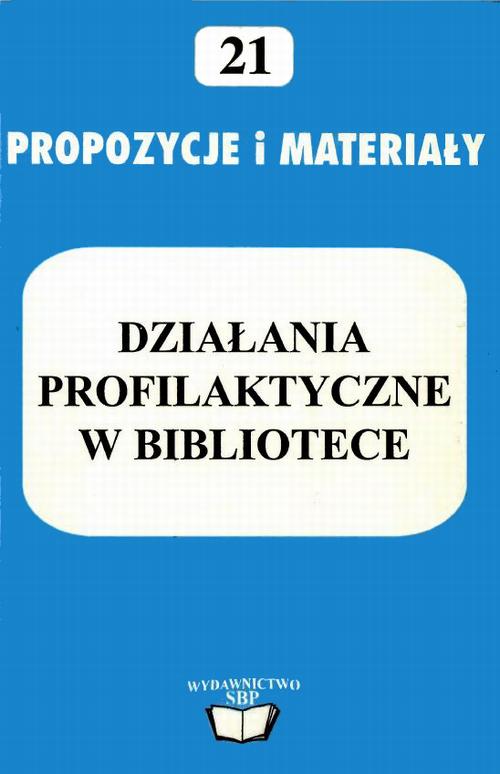 Działania profilaktyczne w bibliotece: wskazówki metodyczne