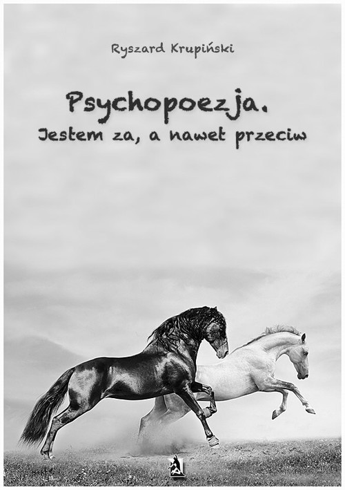 Psychopoezja. Jestem za, a nawet przeciw