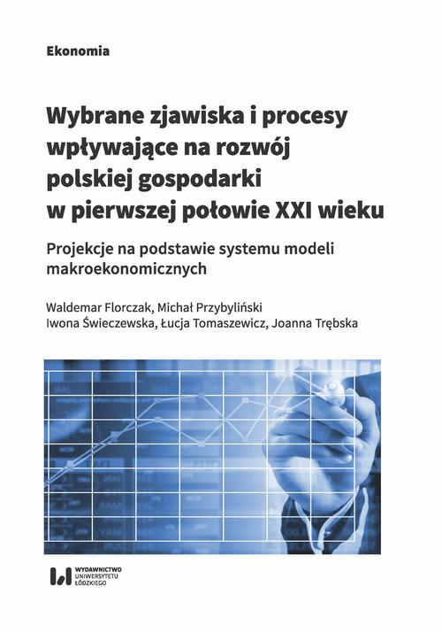 Wybrane zjawiska i procesy wpływające na rozwój polskiej gospodarki w pierwszej połowie XXI wieku