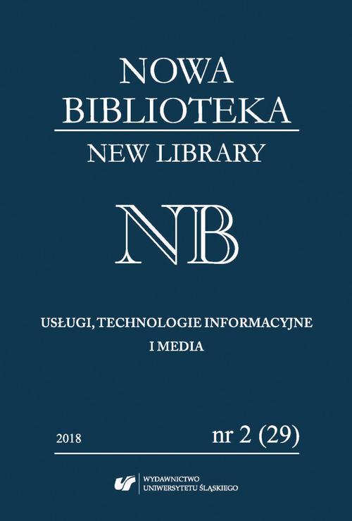 „Nowa Biblioteka. New Library. Usługi, Technologie Informacyjne i Media” 2018, nr 2 (29): Metody ilościowe: bibliometria, naukometria, informetria, webometria – obszary zastosowań