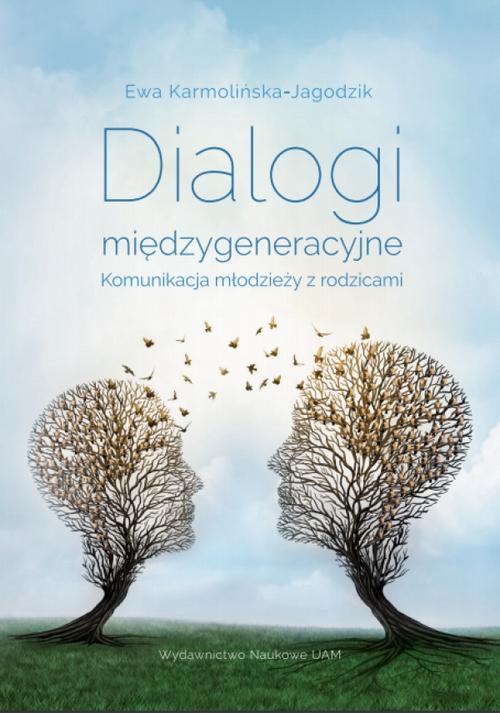 Dialogi międzygeneracyjne. Komunikacja młodzieży z rodzicami