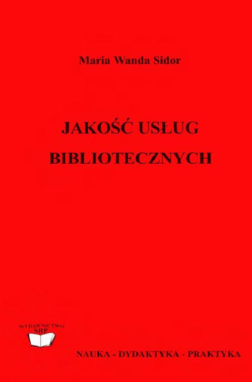 Jakość usług bibliotecznych: badanie metodą SERVQUAL