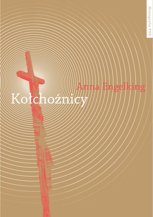 Kołchoźnicy. Antropologiczne studium tożsamości wsi białoruskiej przełomu XX i XXI wieku