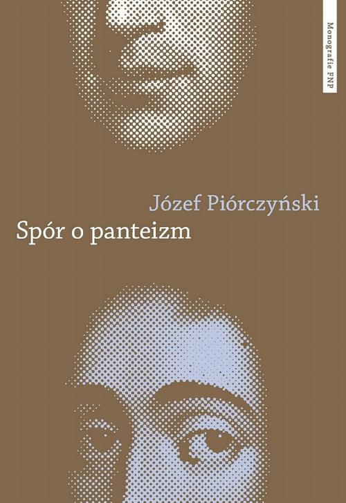 Spór o panteizm. Droga Spinozy do filozofii i kultury niemieckiej