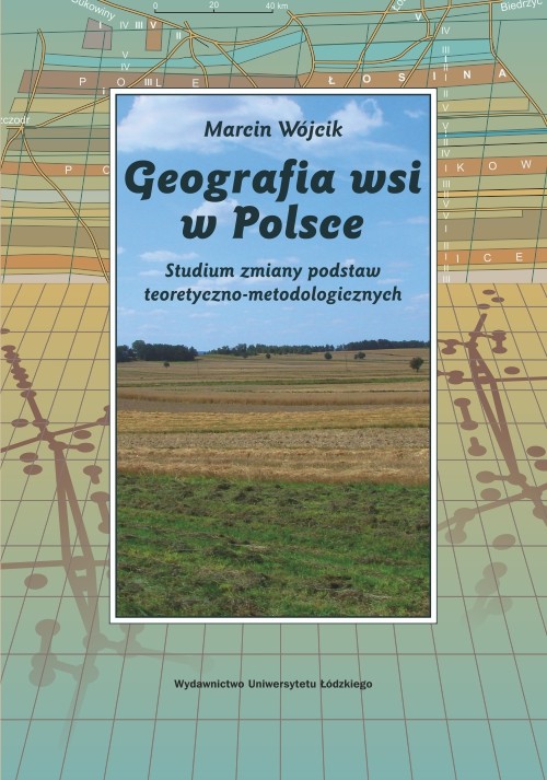 Geografia wsi w Polsce. Studium zmiany podstaw teoretyczno-metodologicznych