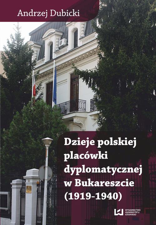 Dzieje polskiej placówki dyplomatycznej w Bukareszcie (1919–1940)