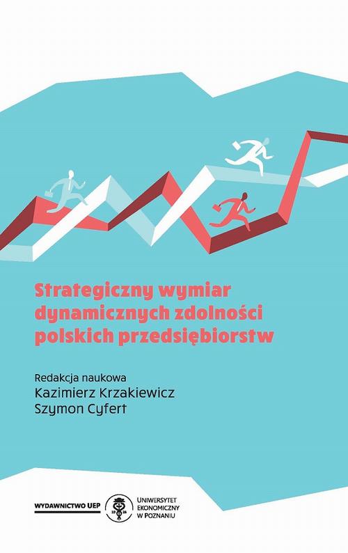 Strategiczny wymiar dynamicznych zdolności polskich przedsiębiorstw