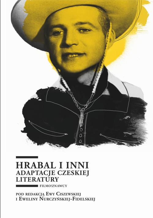 Hrabal i inni. Adaptacje czeskiej literatury