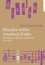 Muzyka wobec rewolucji druku. Przemiany w kulturze muzycznej XVI