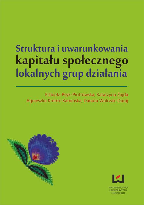 Struktura i uwarunkowania kapitału społecznego lokalnych grup działania