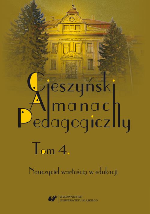 „Cieszyński Almanach Pedagogiczny”. T. 4: Nauczyciel wartością w edukacji