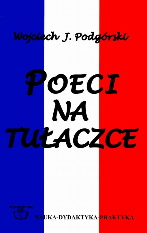 Poeci na tułaczce: w kręgu autorów Oficyny Nicejskiej Samuela Tyszkiewicza 1940-1947