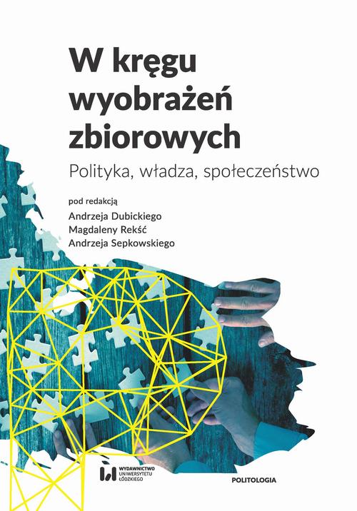 W kręgu wyobrażeń zbiorowych. Polityka, władza, społeczeństwo