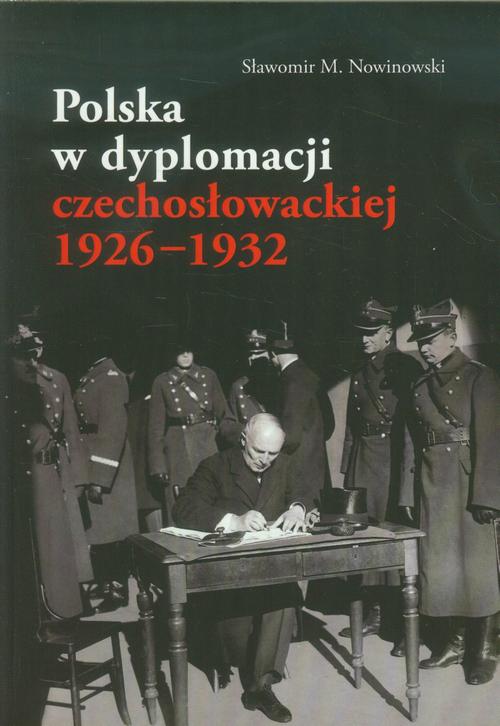 Polska w dyplomacji czechosłowackiej 1926-1932