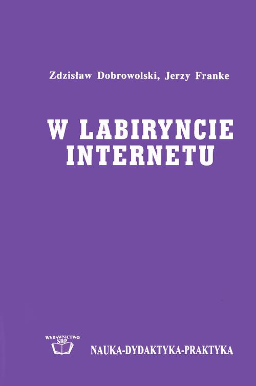 W labiryncie Internetu: poradnik nawigacji dla bibliotekarzy