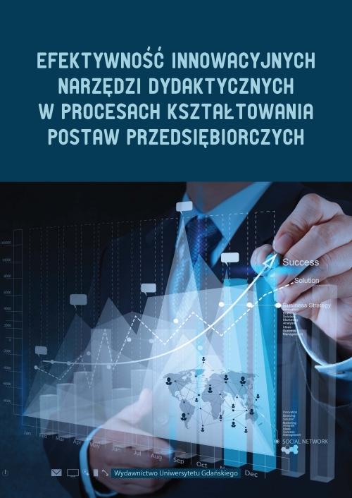 Efektywność innowacyjnych narzędzi dydaktycznych w procesie kształtowania postaw przedsiębiorczych