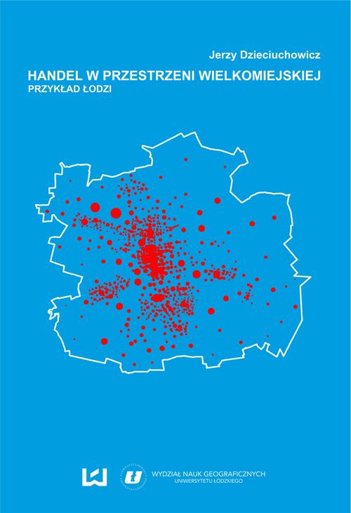 Handel w przestrzeni wielkomiejskiej. Przykład Łodzi