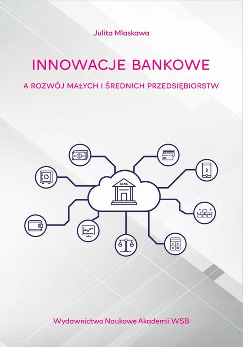 Innowacje bankowe a rozwój małych i średnich przedsiębiorstw