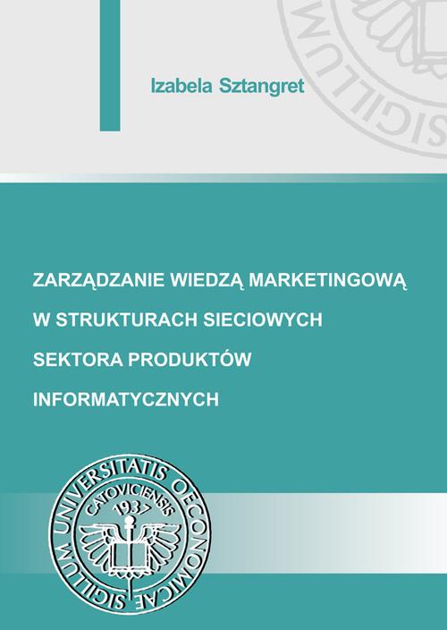 Zarządzanie wiedzą marketingową w strukturach sieciowych sektora produktów informatycznych
