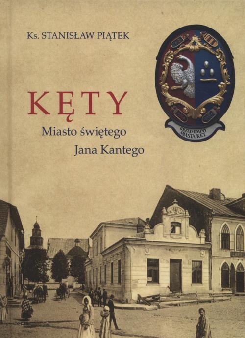 Kęty miasto Świętego Jana Kantego