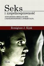 Seks i niepełnosprawność - doświadczenia seksualne osób z niepełnosprawnością intelektualną