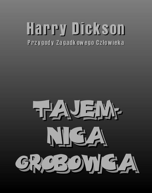 Tajemnica grobowca. Harry Dickson: Przygody Zagadkowego Człowieka