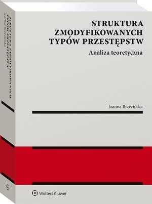 Struktura zmodyfikowanych typów przestępstw. Analiza teoretyczna