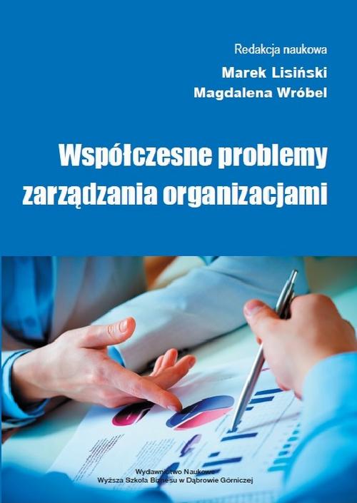 Współczesne problemy zarządzania organizacjami