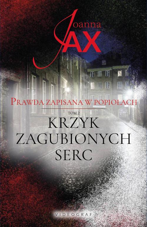 Prawda zapisana w popiołach Tom 2 Krzyk zagubionych serc