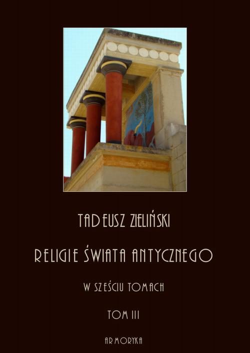 Religie świata antycznego. W sześciu tomach. Tom III: Hellenizm a judaizm, część pierwsza