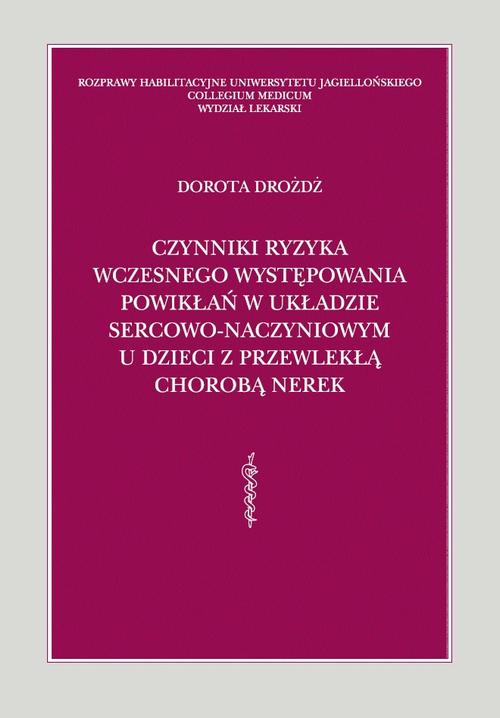 Czynniki ryzyka wczesnego występowania powikłań w układzie sercowo-naczyniowym u dzieci z przewlekłą chorobą nerek