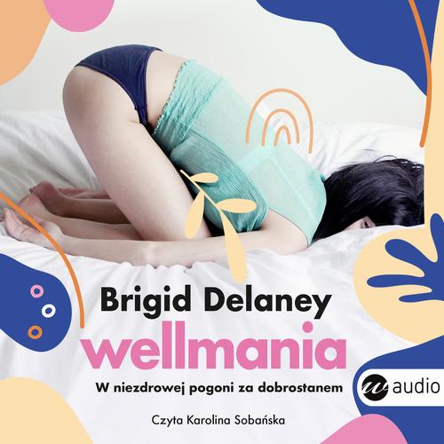 Wellmania.W niezdrowej pogoni za dobrostanem