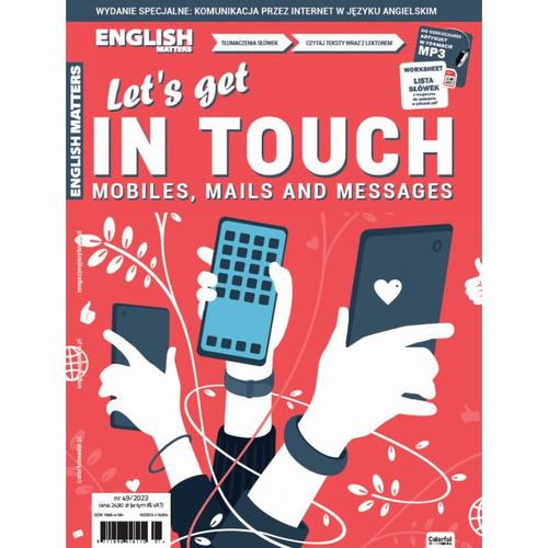 English Matters English Matters LET'S GET IN TOUCH MOBILES, MAILS AND MESSAGES