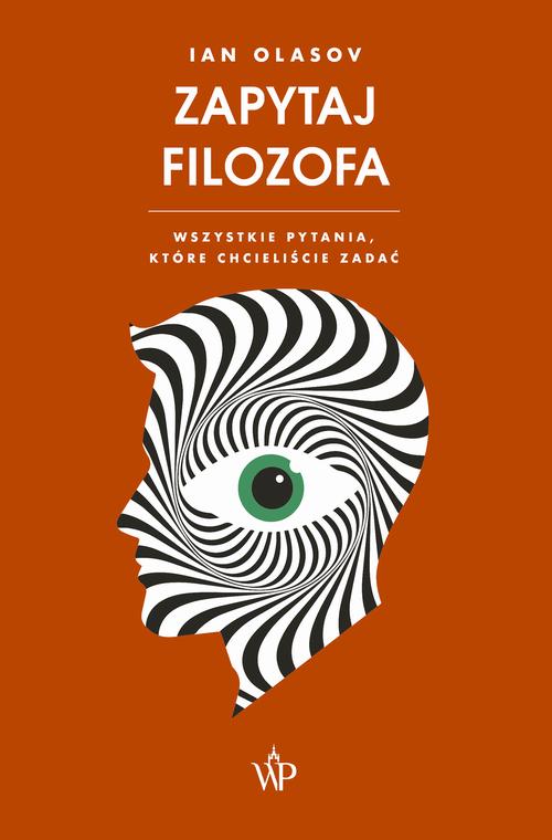 Zapytaj Filozofa. Wszystkie pytania, które chcieliście zadać