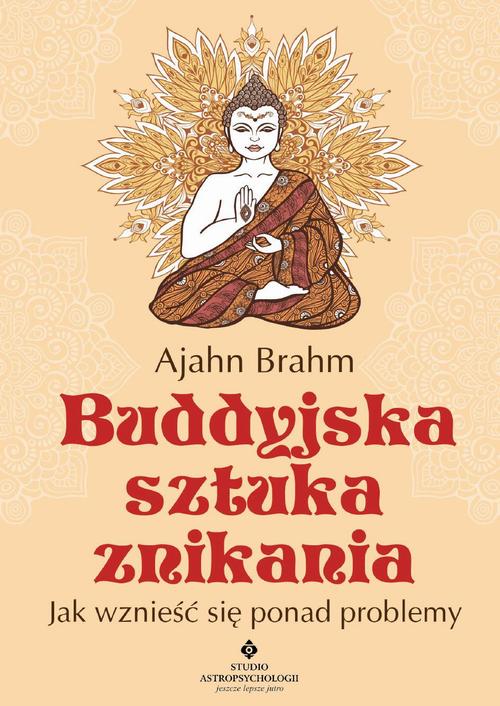 Buddyjska sztuka znikania. Jak wznieść się ponad problemy