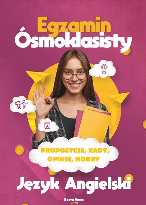 Egzamin ósmoklasisty. Propozycje, rady, opinie, hobby.