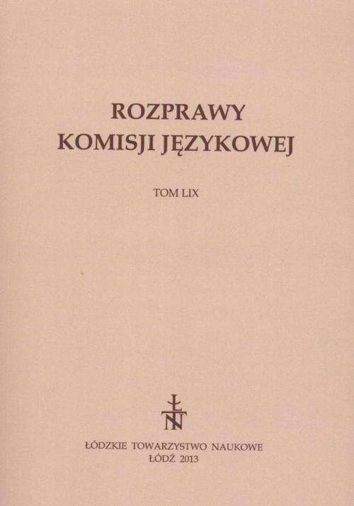 Rozprawy Komisji Językowej ŁTN t. LIX