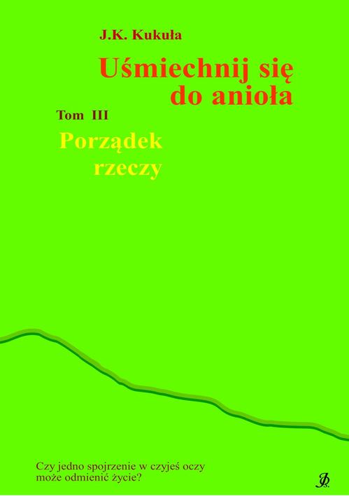 Uśmiechnij się do anioła tom 3 Porządek rzeczy