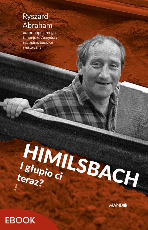 Himilsbach I głupio ci teraz?
