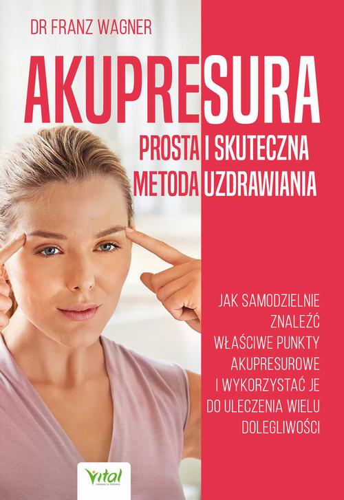 Akupresura – prosta i skuteczna metoda uzdrawiania.